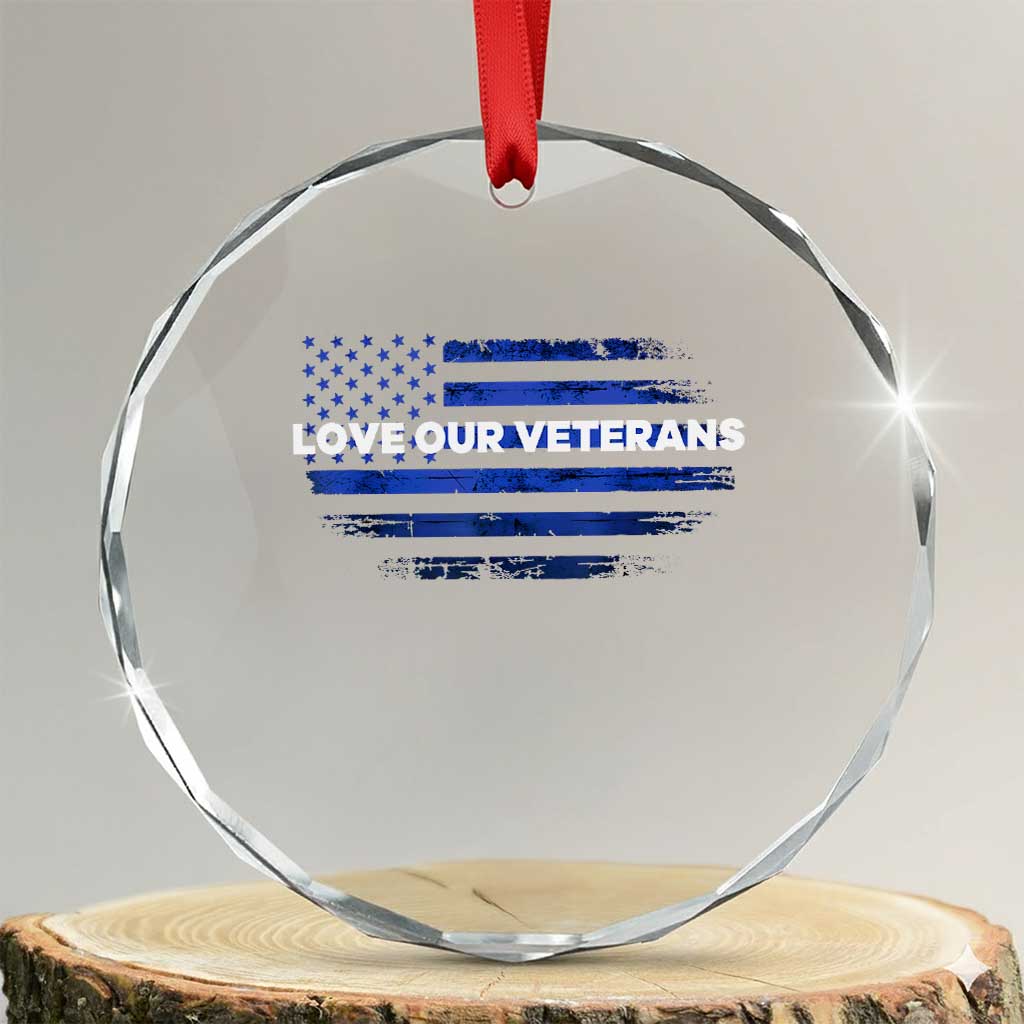 Love Our Veterans Crystal Glass Ornament Veterans Day Grunge American Flag TS10 Transparent Glass 3'' Circle Print Your Wear