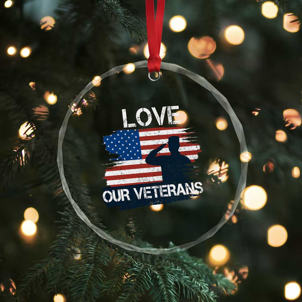 Love Our Veterans Crystal Glass Ornament Veterans Day Military Appreciation US Flag TS10 Print Your Wear