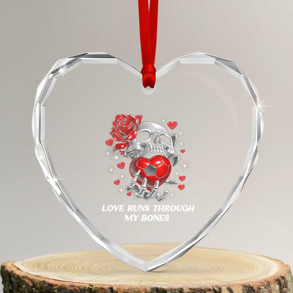 Love Runs Through My Bones Heart Crystal Glass Ornament Funny Skeleton Soccer Gift TS12 Transparent Glass 3'' Heart Print Your Wear