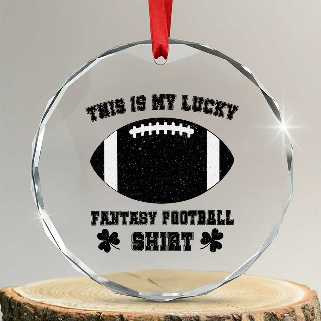 Lucky Fantasy Football Crystal Glass Ornament Vintage Commissioner Draft Party Commish FFL TS10 Transparent Glass 3'' Circle Print Your Wear