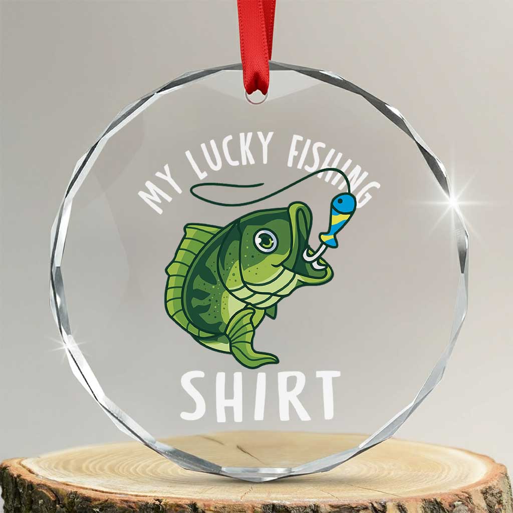 Lucky Fishing Crystal Glass Ornament Funny Fisherman Fish Lovers TS10 Transparent Glass 3'' Circle Print Your Wear
