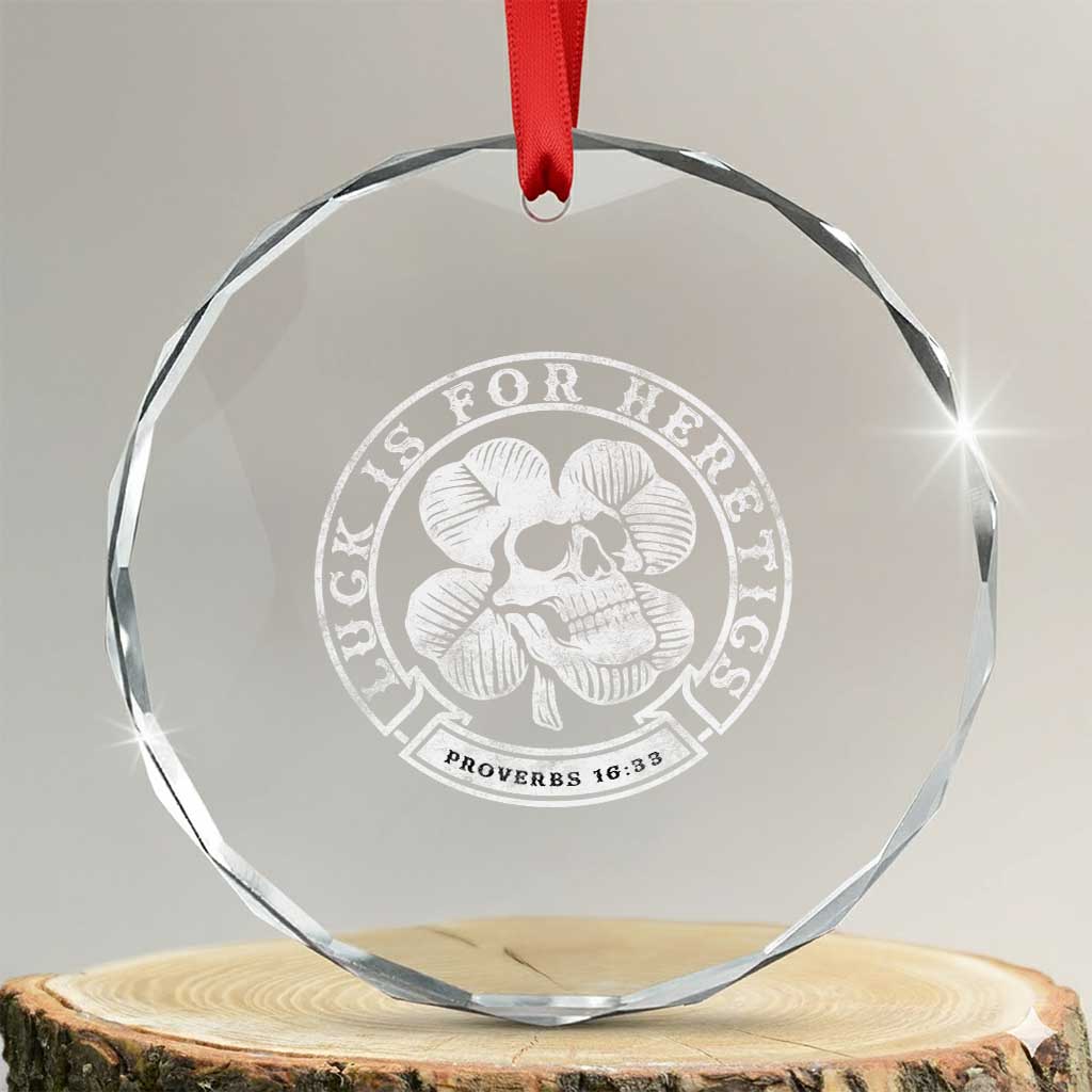 Lucky Is For Heretics Skull Shamrock Crystal Glass Ornament Proverbs 16:33 Christian St Patricks Day Statement