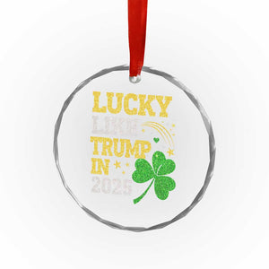 Lucky Like Trump in 2025 Crystal Glass Ornament Funny St Patrick's Day Shamrock - Print Your Wear