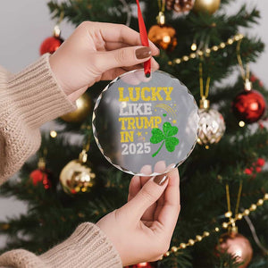 Lucky Like Trump in 2025 Crystal Glass Ornament Funny St Patrick's Day Shamrock - Print Your Wear