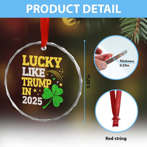 Lucky Like Trump in 2025 Crystal Glass Ornament Funny St Patrick's Day Shamrock - Print Your Wear