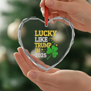 Lucky Like Trump in 2025 Heart Crystal Glass Ornament Funny St Patrick's Day Shamrock TS02 Print Your Wear