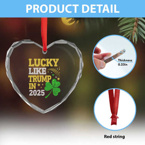 Lucky Like Trump in 2025 Heart Crystal Glass Ornament Funny St Patrick's Day Shamrock TS02 Print Your Wear