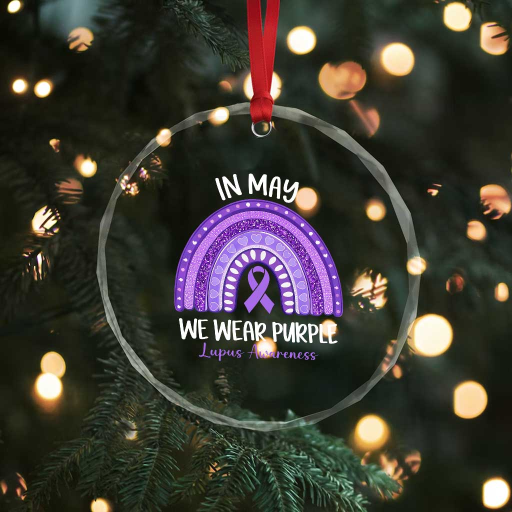 Lupus Awareness Crystal Glass Ornament In May We Wear Purple Ribbon Rainbow TS10 Print Your Wear