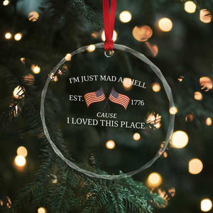 Mad As Hell Est 1776 Crystal Glass Ornament Cause I Loved This Place Patriotic American Flag Retro TS02 Print Your Wear