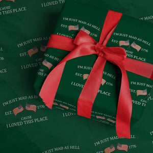 Mad As Hell Est 1776 Wrapping Paper Roll Cause I Loved This Place Patriotic American Flag Retro TS02 Green Print Your Wear