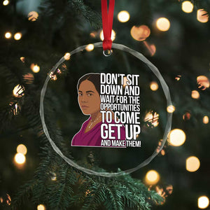 Madam CJ Walker Quote Crystal Glass Ornament Do Not Sit Down And Wait For Opportunities TS12 Print Your Wear