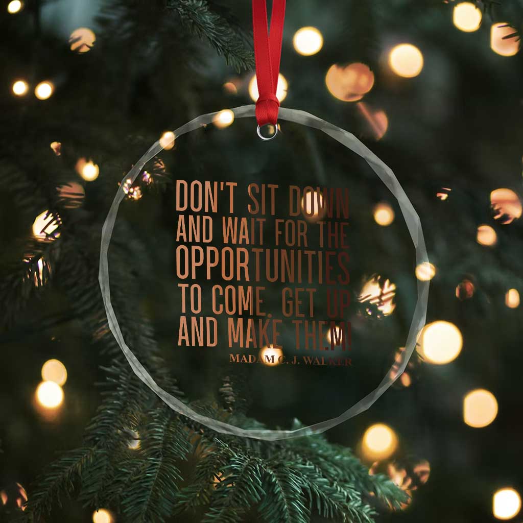 Madam CJ Walker Quote Crystal Glass Ornament Get Up And Make Opportunities TS12 Print Your Wear