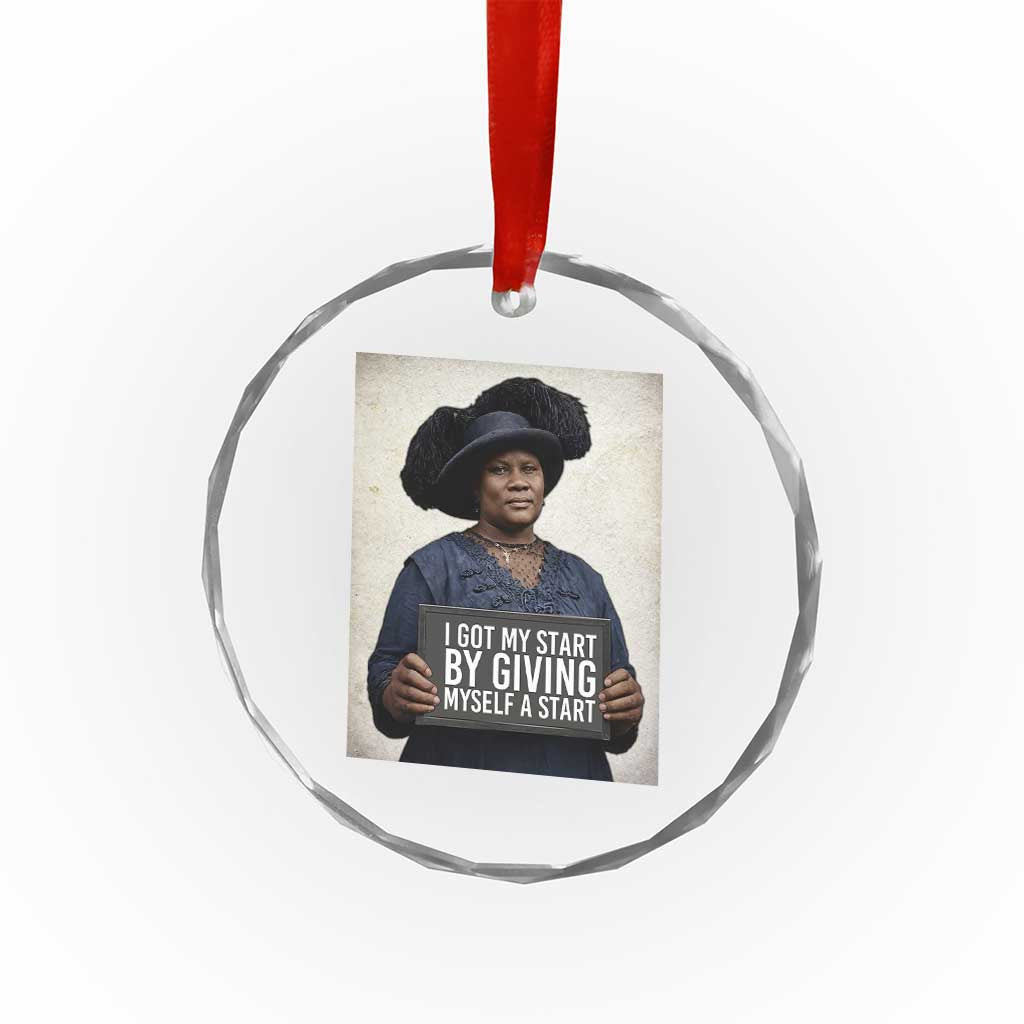 Madam CJ Walker Quote Crystal Glass Ornament I Got My Start By Giving Myself A Start TS12 Print Your Wear