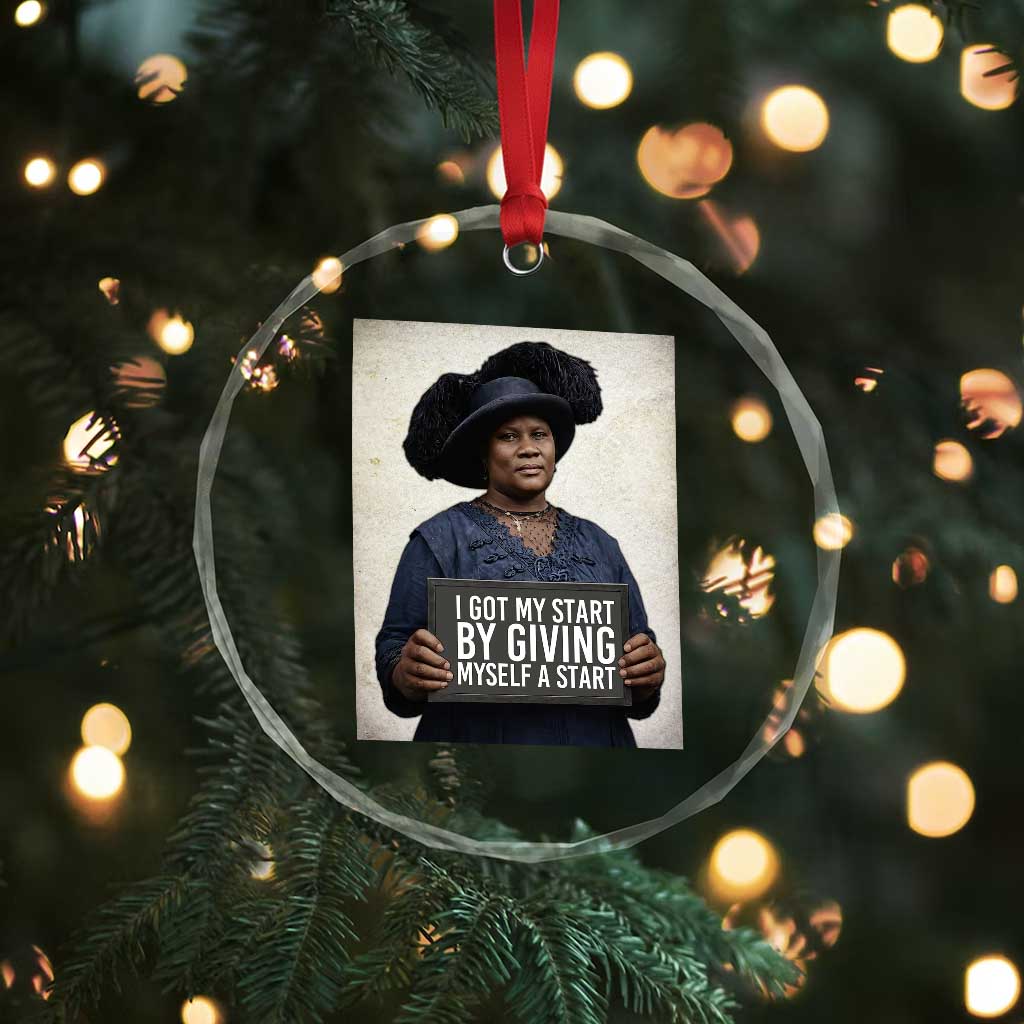 Madam CJ Walker Quote Crystal Glass Ornament I Got My Start By Giving Myself A Start TS12 Print Your Wear