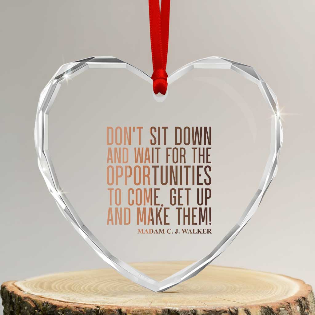Madam CJ Walker Quote Heart Crystal Glass Ornament Get Up And Make Opportunities TS12 Transparent Glass 3'' Heart Print Your Wear