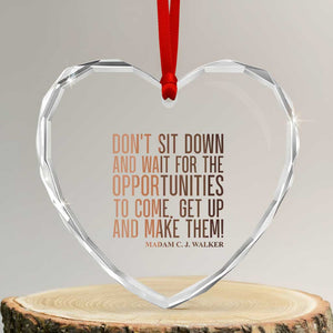 Madam CJ Walker Quote Heart Crystal Glass Ornament Get Up And Make Opportunities TS12 Transparent Glass 3'' Heart Print Your Wear