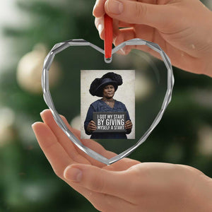 Madam CJ Walker Quote Heart Crystal Glass Ornament I Got My Start By Giving Myself A Start TS12 Print Your Wear