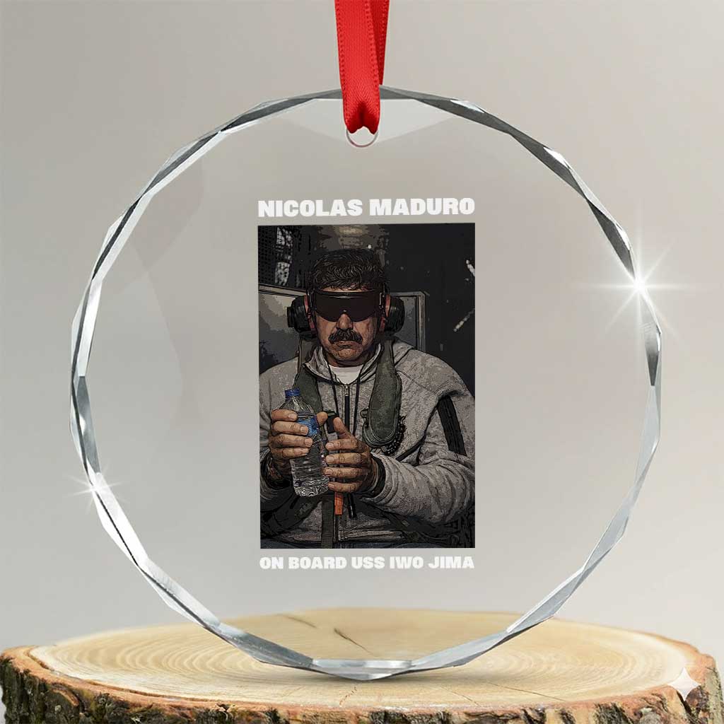 Maduro Captured Meme Crystal Glass Ornament On Board USS Iwo Jima Political Satire TS02 Transparent Glass 3'' Circle Print Your Wear