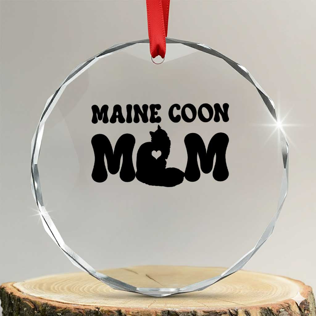 Maine Coon Mom Crystal Glass Ornament Cat Lover Gift For Her TS12 Transparent Glass 3'' Circle Print Your Wear
