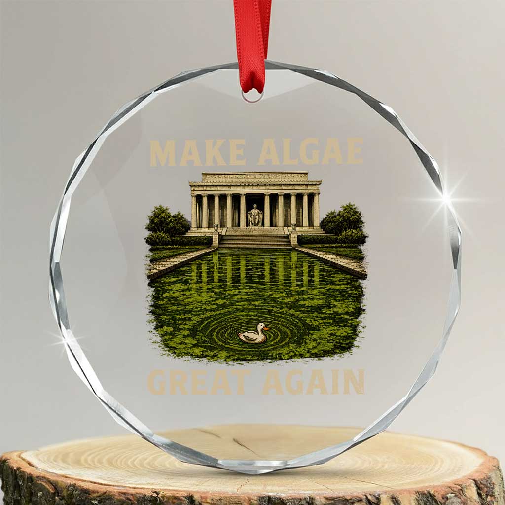 Make Algae Great Again Crystal Glass Ornament Funny Lincoln Memorial Reflecting Pool TS11 Transparent Glass 3'' Circle Print Your Wear