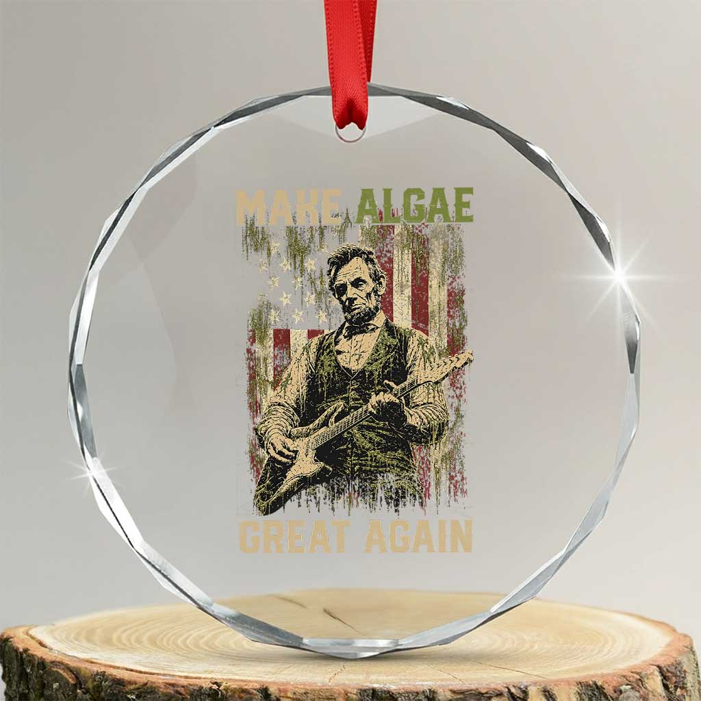 Make Algae Great Again Crystal Glass Ornament Funny Lincoln Political Satire Humor TS14 Transparent Glass 3'' Circle Print Your Wear