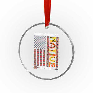 Make America Native Again Crystal Glass Ornament Indigenous Pride Cultural Heritage USA Flag TS02 Print Your Wear