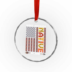Make America Native Again Crystal Glass Ornament Indigenous Pride Cultural Heritage USA Flag TS02 Print Your Wear