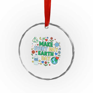 Make Every Day Earth Day Student Gift Crystal Glass Ornament Environmental Awareness TS12 Print Your Wear