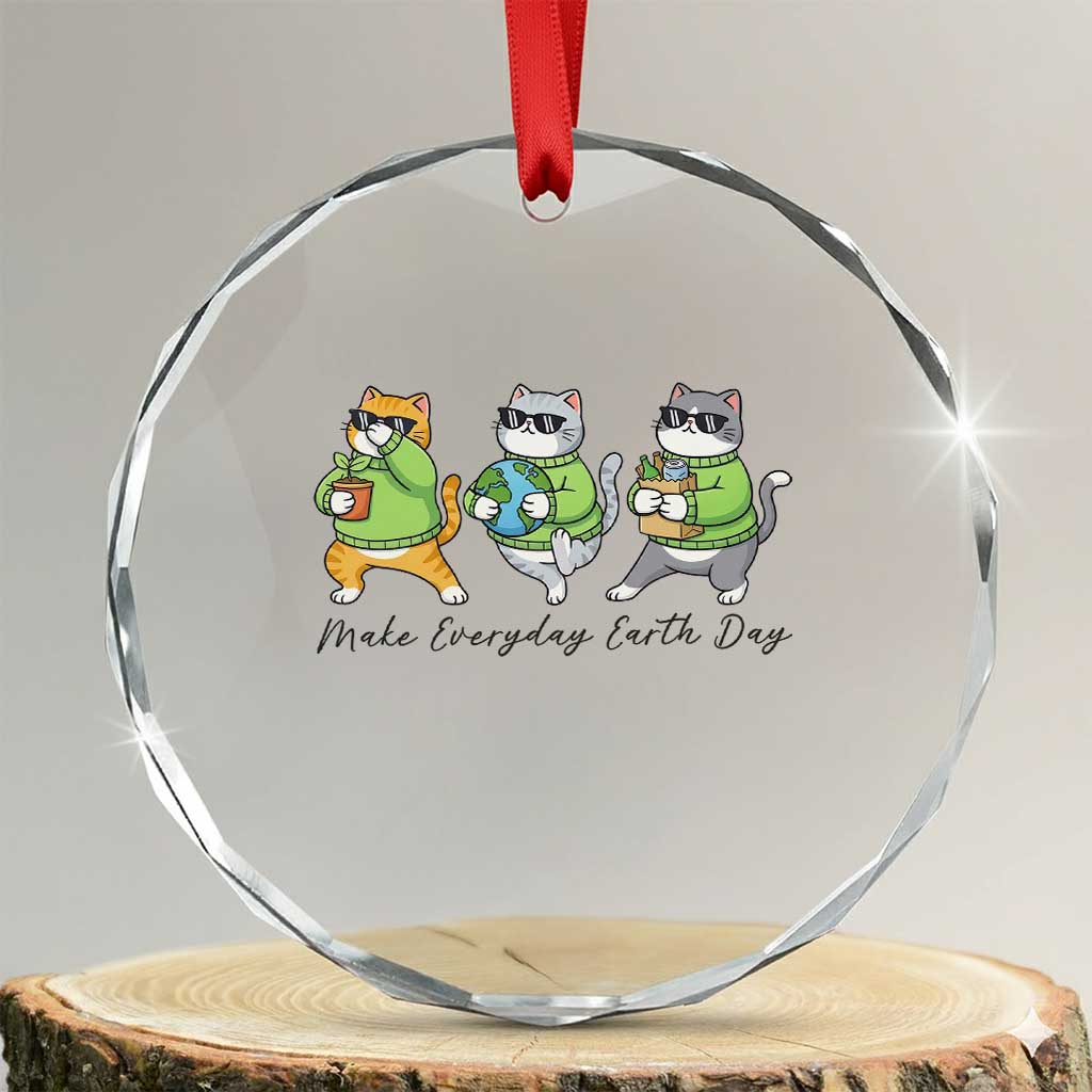 Make Everyday Earth Day Crystal Glass Ornament Eco Friendly Cat Lover TS12 Transparent Glass 3'' Circle Print Your Wear