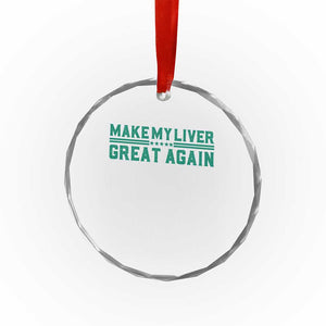 Make My Liver Great Again Crystal Glass Ornament Liver Cancer Support Gift