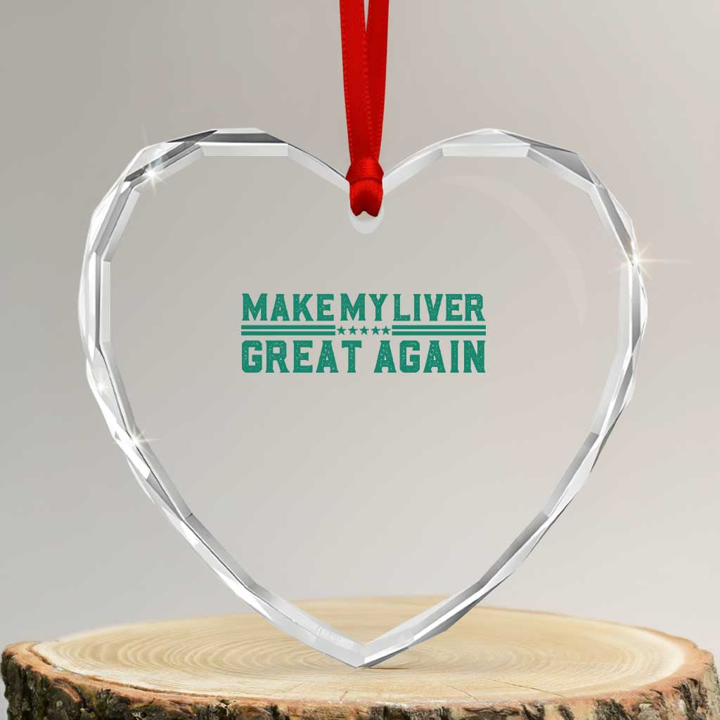 Make My Liver Great Again Heart Crystal Glass Ornament Liver Cancer Support Gift TS12 Transparent Glass 3'' Heart Print Your Wear