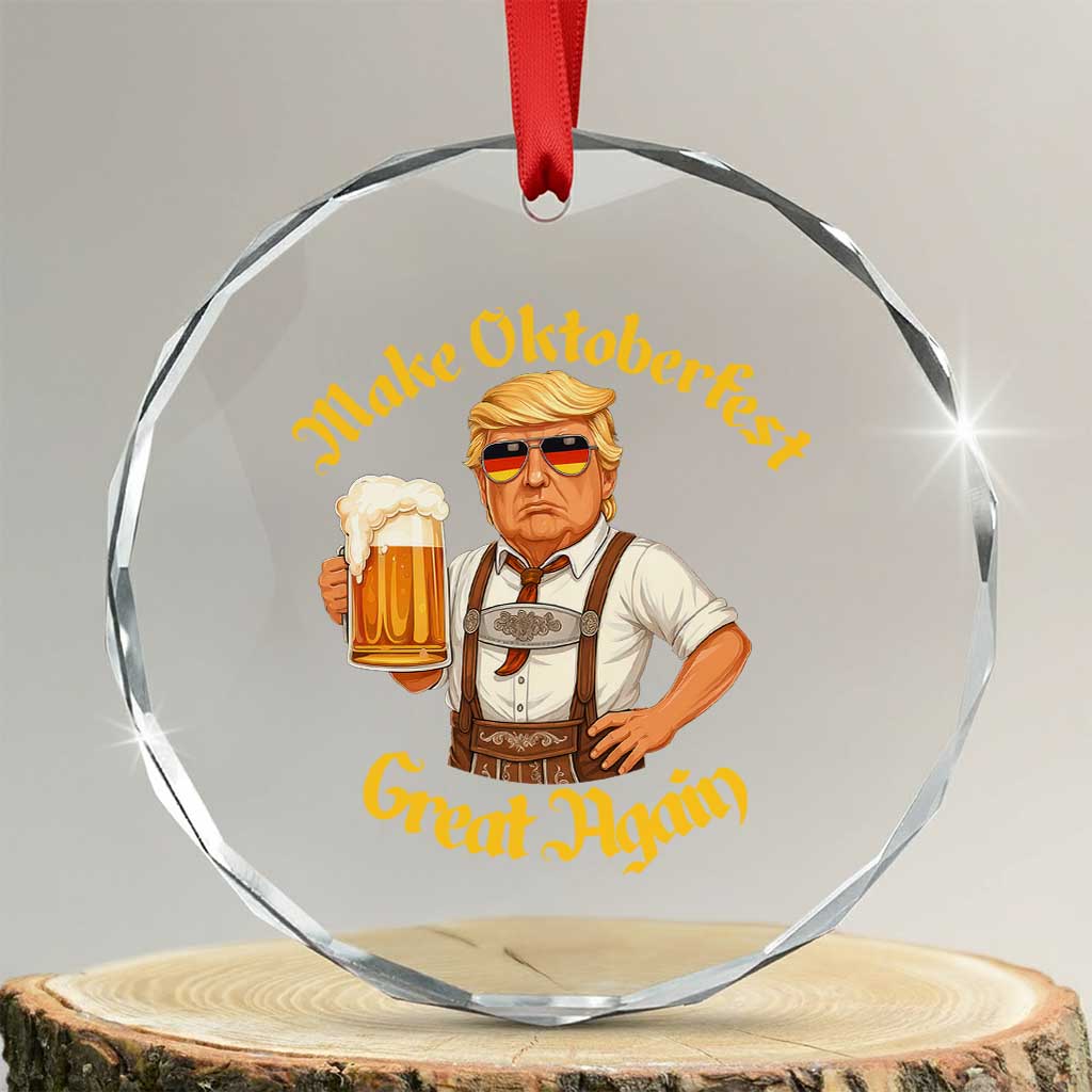 Make Oktoberfest Great Again Crystal Glass Ornament Funny Trump Bavarian Beer Festival Drinking Party TS02 Transparent Glass 3'' Circle Print Your Wear