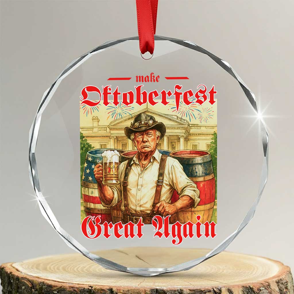 Make Oktoberfest Great Again Crystal Glass Ornament Funny Trump Patriotic Beer Festival Parody TS02 Transparent Glass 3'' Circle Print Your Wear