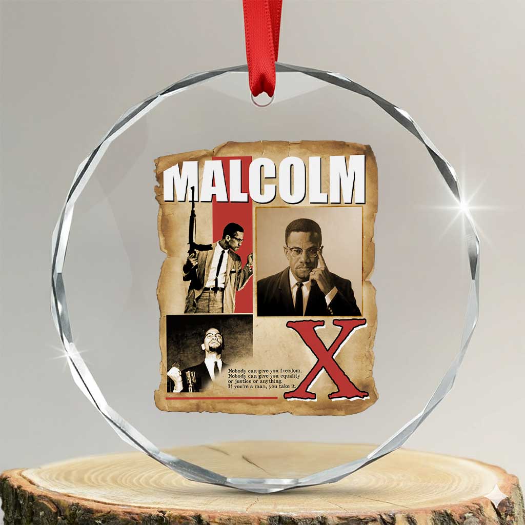 Malcolm X Quote Crystal Glass Ornament Nobody Can Give You Freedom Take It TS12 Transparent Glass 3'' Circle Print Your Wear