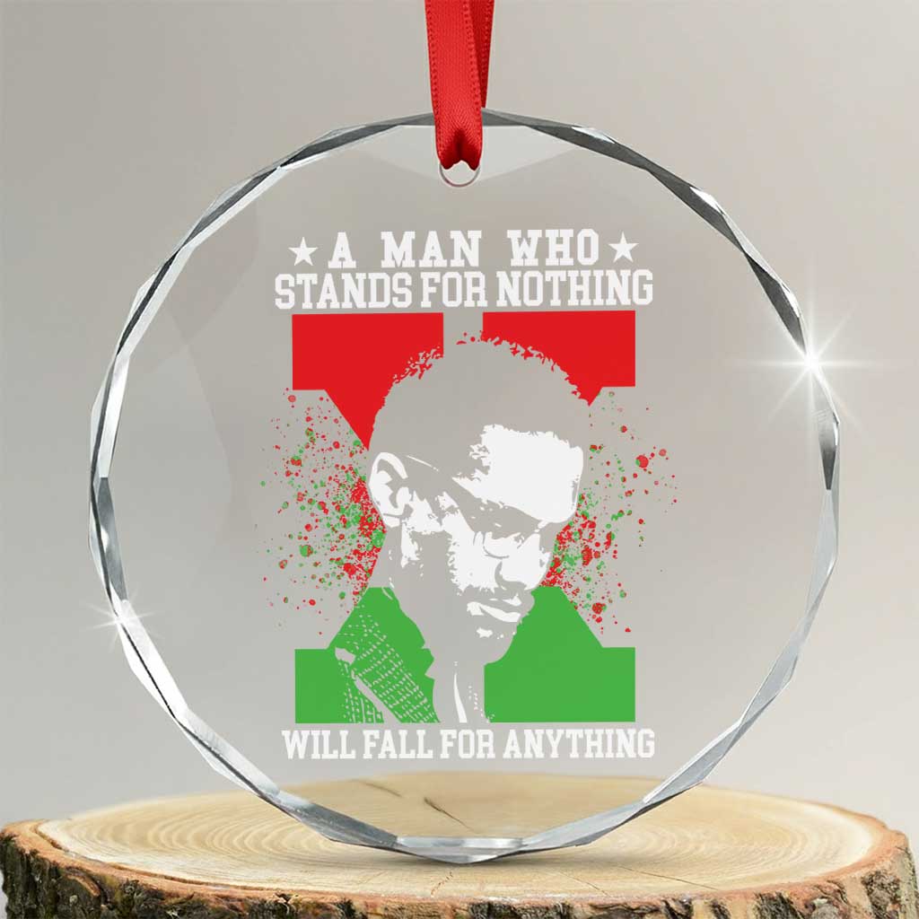 Malcolm X Quote Crystal Glass Ornament Retro A Man Who Stands for Nothing Black History TS10 Transparent Glass 3'' Circle Print Your Wear