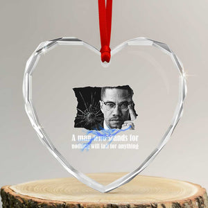 Malcolm X Quote Heart Crystal Glass Ornament A Man Who Stands For Nothing Will Fall TS12 Transparent Glass 3'' Heart Print Your Wear