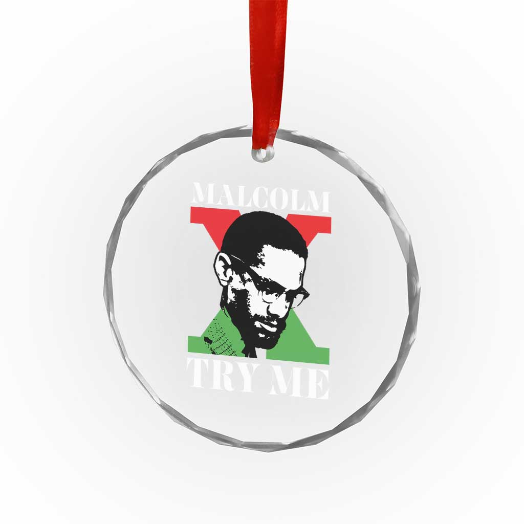 Malcolm X Try Me Crystal Glass Ornament American Civil Rights Leader Quote TS12 Print Your Wear