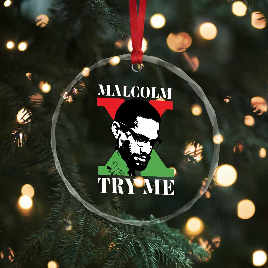 Malcolm X Try Me Crystal Glass Ornament American Civil Rights Leader Quote TS12 Print Your Wear