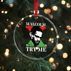 Malcolm X Try Me Crystal Glass Ornament American Civil Rights Leader Quote TS12 Print Your Wear