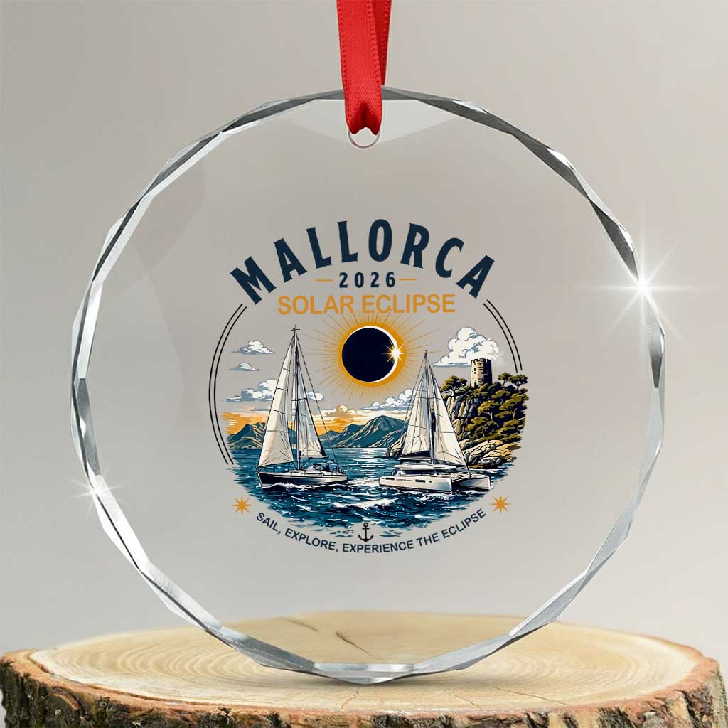Mallorca Spain 2026 Total Solar Eclipse Crystal Glass Ornament Sailing Cruise Totality Sail Explore Experience Travel Souvenir TS02 Transparent Glass 3'' Circle Print Your Wear