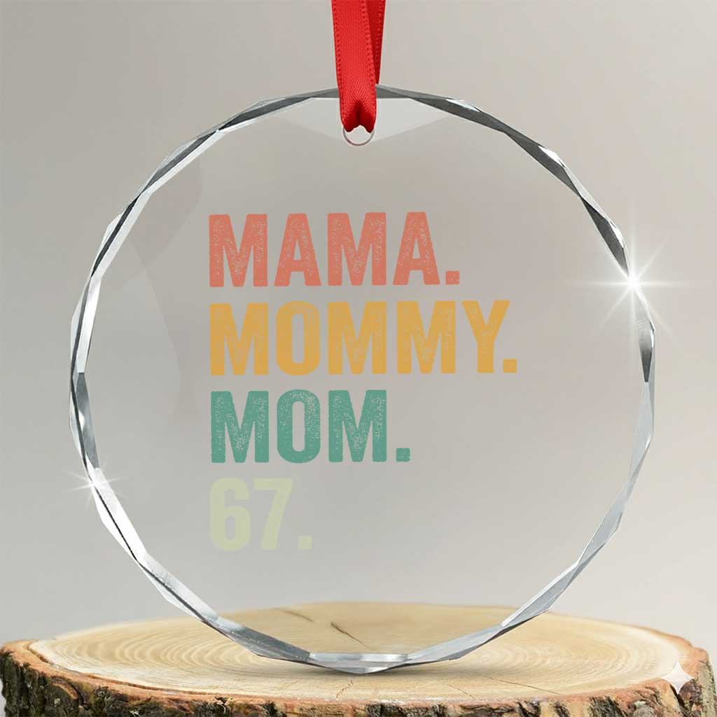 Mama Mommy Mom 67 Crystal Glass Ornament Funny Six Seven Mother's Day TS11 Transparent Glass 3'' Circle Print Your Wear