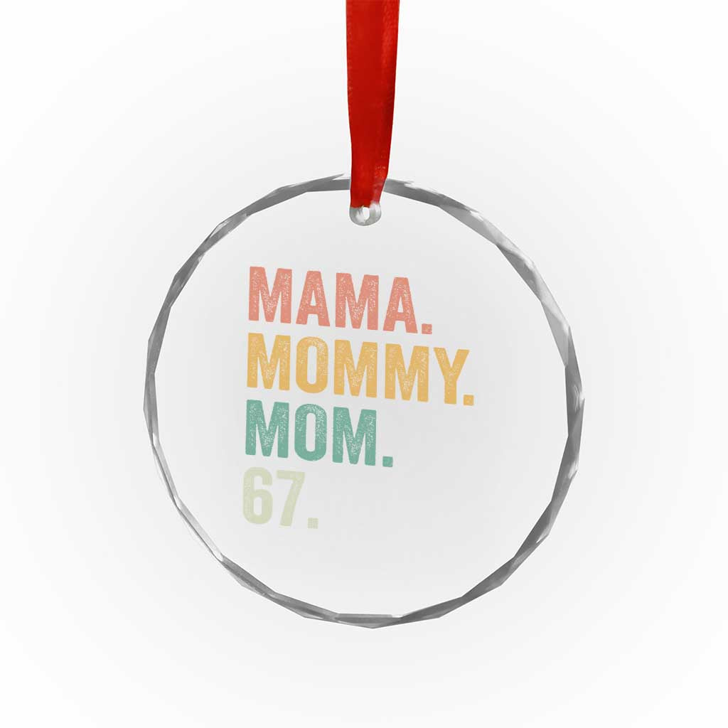 Mama Mommy Mom 67 Crystal Glass Ornament Funny Six Seven Mother's Day TS11 Print Your Wear