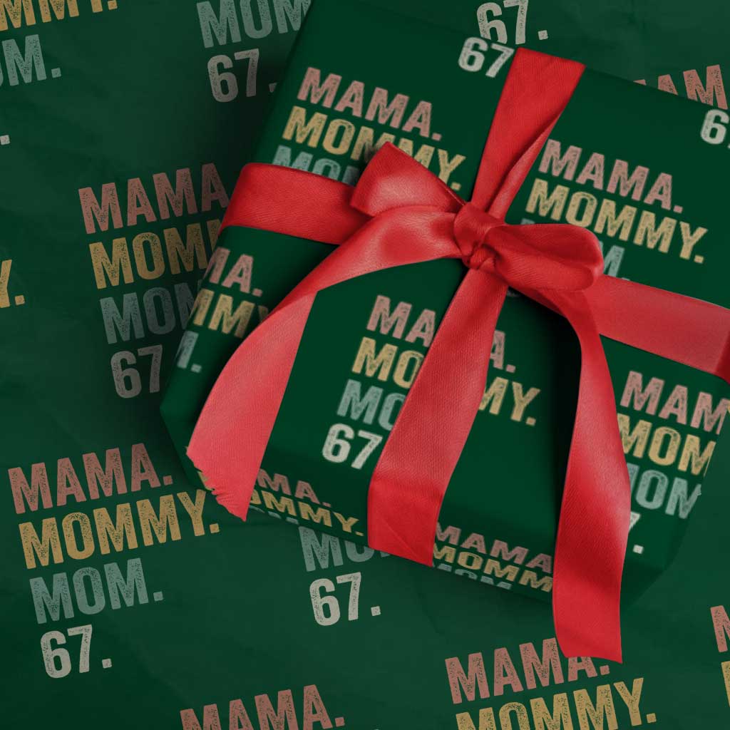 Mama Mommy Mom 67 Wrapping Paper Roll Funny Six Seven Mother's Day TS11 Green Print Your Wear