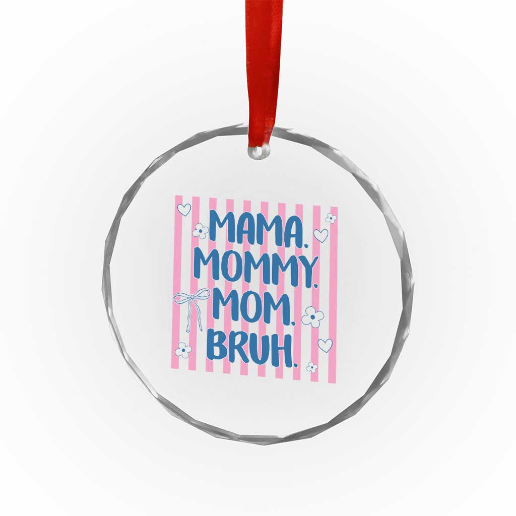 Mama Mommy Mom Bruh Crystal Glass Ornament Funny Mom Life TS14 Print Your Wear