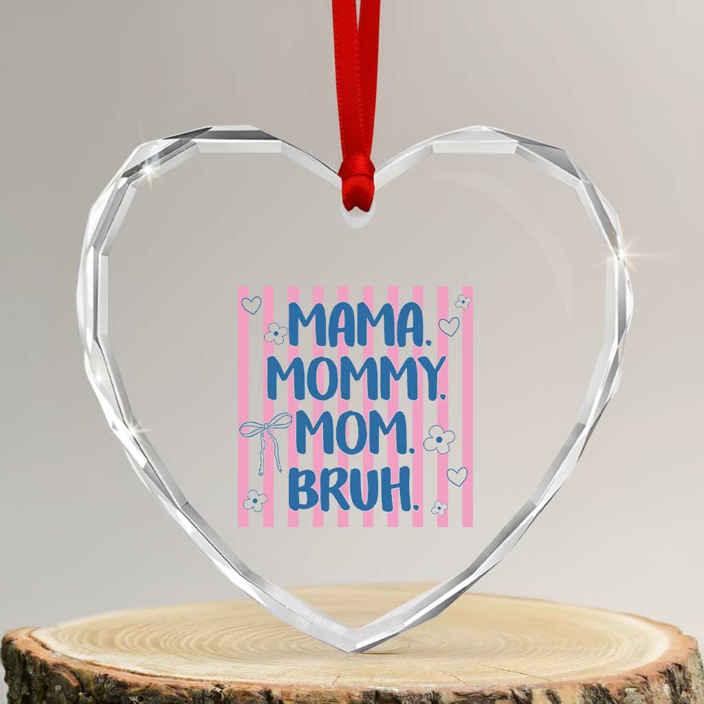 Mama Mommy Mom Bruh Heart Crystal Glass Ornament Funny Mom Life TS14 Transparent Glass 3'' Heart Print Your Wear