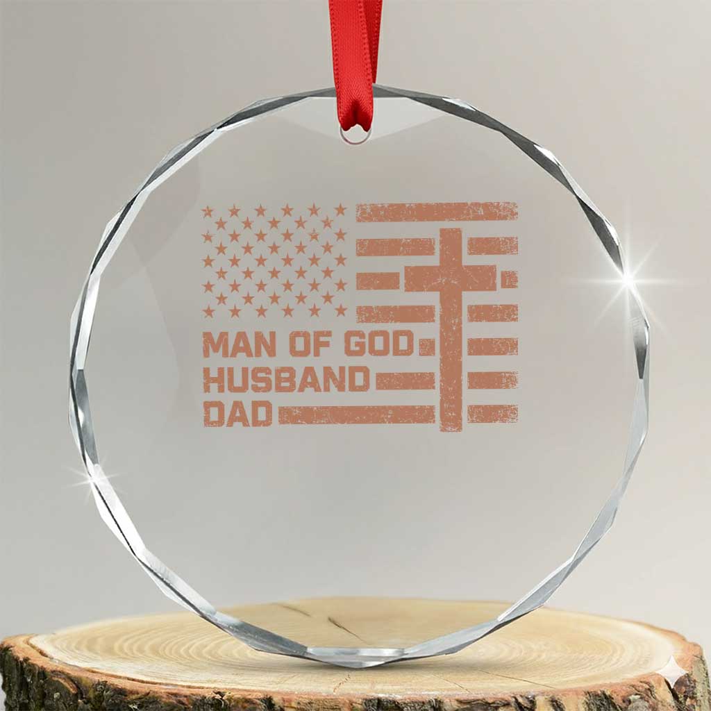 Man of God Husband Dad Christian Dad Father's Day Crystal Glass Ornament Vintage American Flag TS11 Transparent Glass 3'' Circle Print Your Wear