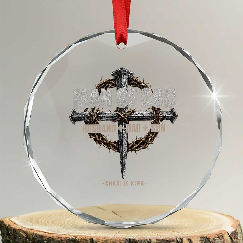 Man Of God Husband Dad Son Charlie Kirk Crystal Glass Ornament Vintage Christian Cross TS11 Transparent Glass 3'' Circle Print Your Wear