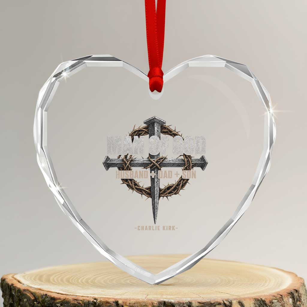 Man Of God Husband Dad Son Charlie Kirk Heart Crystal Glass Ornament Vintage Christian Cross TS11 Transparent Glass 3'' Heart Print Your Wear