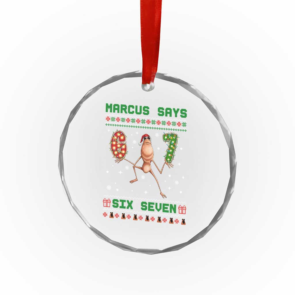 Marcus Says Six Seven Meme Christmas Ugly Sweater Crystal Glass Ornament Trendy Tiktok Gift TS12 Print Your Wear