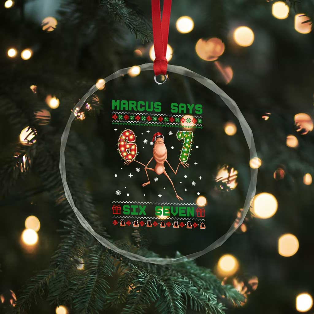 Marcus Says Six Seven Meme Christmas Ugly Sweater Crystal Glass Ornament Trendy Tiktok Gift TS12 Print Your Wear